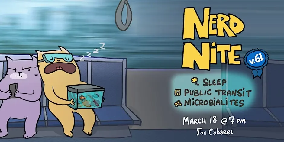 Nerd Nite v61: Sleep, Public Transit, and Fresh Water